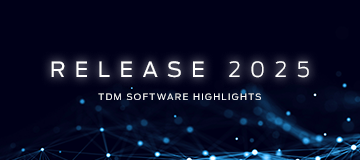 TDM Software Release 2025 Highlights